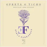 Opretá o ticho - Etela Farkašová - audiokniha