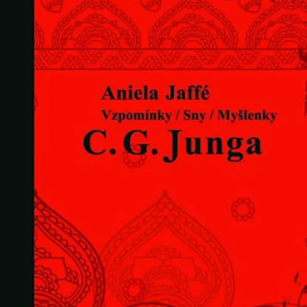 Vzpomínky/ Sny/ Myšlenky C. G. Junga - Aniela Jaffé