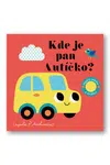 Kde je pan Autíčko? Plstěná okénka a zrcátko! - Ingela P. Arrhenius