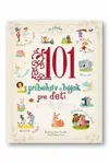 101 príbehov a bájok pre deti - Chiara Cioni, Sarra Torretta