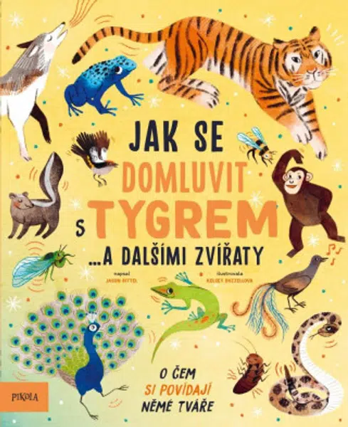 Jak se domluvit s tygrem… a dalšími zvířaty - Bittel Jason