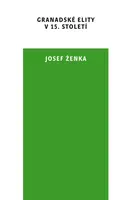 Granadské elity v 15. století - Josef Ženka