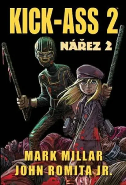 Kick Ass 2 - Nářez 2 - Mark Millar, John Romita jr.