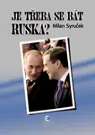 Je třeba se bát Ruska? - Milan Syruček - e-kniha