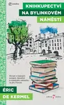 Knihkupectví na Bylinkovém náměstí - Kermel de Eric