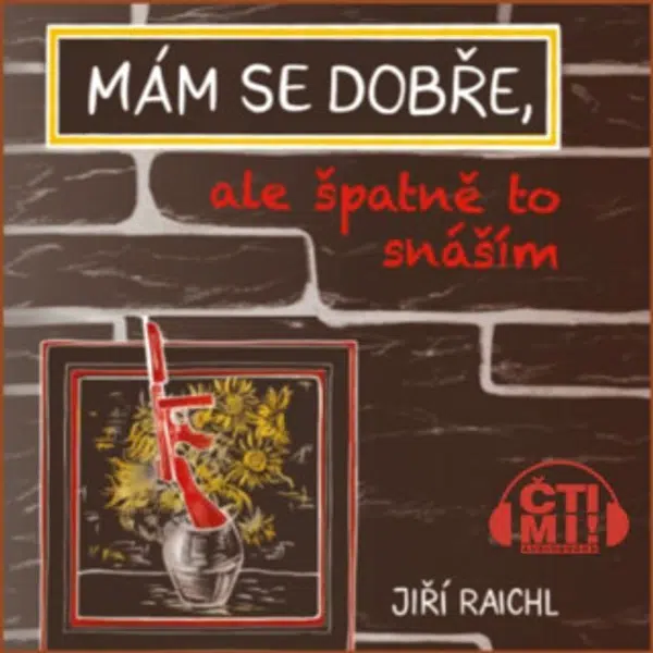 Mám se dobře, ale špatně to snáším - Jiří Raichl - audiokniha