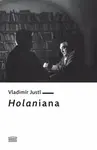 Holaniana - Vladimír Justl