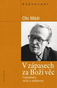 V zápasech za Boží věc - Oto Mádr