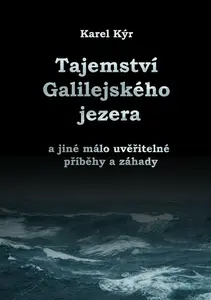 Záhada Galilejského jezera - Karel Kýr