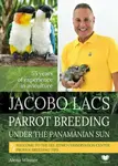Parrot breeding unter the Panamanian Sun - Alena Winnerová
