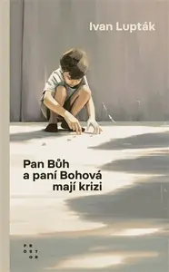 Pan Bůh a paní Bohová mají krizi - Ivan Lupták