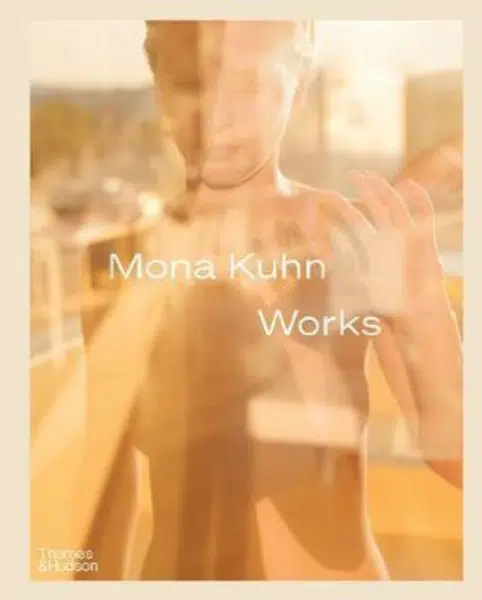 Mona Kuhn: Works - Simon Baker, Mona Kuhn, Rebecca Morse, Elizabeth Avedon, Chris Littlewood, Darius Himes