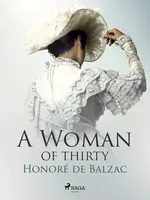 A Woman of Thirty - Honoré De Balzac