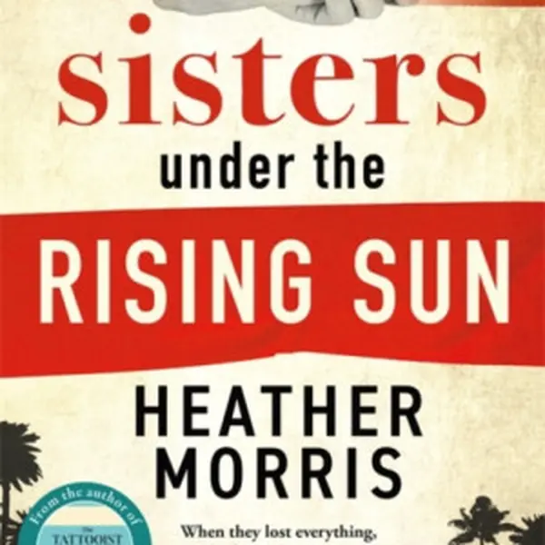 Sisters under the Rising Sun - Heather Morrisová