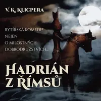 Hadrián z Římsů - Václav Kliment Klicpera - audiokniha