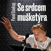 Se srdcem mušketýra - Pavel Soukup - audiokniha