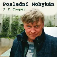 Poslední Mohykán - James Fenimore Cooper - audiokniha