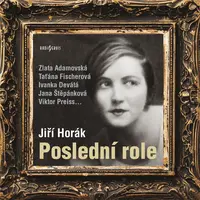 Poslední role - Jiří Horák - audiokniha