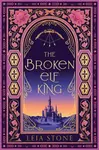 The Broken Elf King - Leia Stone