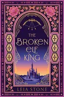 The Broken Elf King - Leia Stone