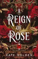 A Reign of Rose - Kate Golden