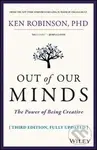 Out of Our Minds : The Power of Being Creative - Ken Robinson