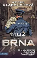 Muž z Brna - Petra Klabouchová - kniha z kategorie Detektivky