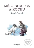 Měl jsem psa a kočku - Karel Čapek - kniha z kategorie Pohádky