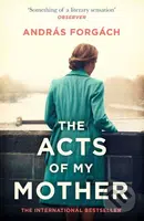 The Acts of My Mother - Andras Forgach - kniha z kategorie Beletrie