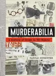 Murderabilia (A History of Crime in 100 Objects) - Harold Schechter - kniha z kategorie Historie