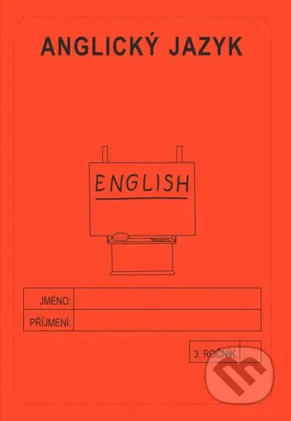 Anglický jazyk 3. ročník - školní sešit - Jitka Rubínová