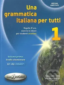 Una grammatica italiana per tutti 1 A1/A2 - Alessandra Latino
