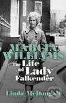 Marcia Williams/Life Of Lady Falkender (The Life and Times of Baroness Falkender) - kniha z kategorie Humanitní a společenské vědy