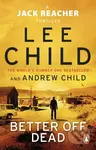 Better Off Dead - Andrew Child, Lee Child - kniha z kategorie Detektivky, thrillery a horory