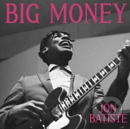 Jon Batiste:  Big Money - Jon Batiste