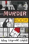 Murder Book (A Graphic Memoir of a True Crime Obsession) - kniha z kategorie Komiksy