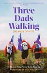 Three Dads Walking (300 Miles of Hope) - Andy Airey, Tim Owen, Mike Palmer - kniha z kategorie Zdraví a životní styl