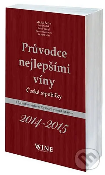 Průvodce nejlepšími víny České republiky (2014 - 2015) - Kolektiv autorů