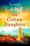The Cuban Daughter - M. Soraya Lane