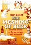 The Meaning of Beer - Jonny Garrett
