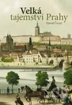 Velká tajemství Prahy - David Černý - kniha z kategorie Historie
