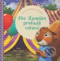 Ako Kaspián prekazil oslavu (Keď niekomu závidíš) - Edward T. Welch, Joe Hox (ilustrátor) - kniha z kategorie Beletrie pro děti