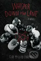 Whisper Down the Lane: A Novel - Clay Mcleod Chapman - kniha z kategorie Horory