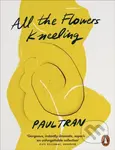 All the Flowers Kneeling - Paul Tran - kniha z kategorie Poezie