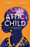 The Attic Child (A powerful and heartfelt historical novel, longlisted for the Jhalak Prize 2023)