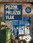 Pozor, přijíždí vlak (Zabezpečení a řízení dopravy na železnici) - kniha z kategorie Naučné knihy