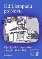 Od Listopadu po Novu (Vývoj české žurnalistiky v letech 1989–1994) - kniha z kategorie Historie