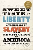 Sweet Taste of Liberty (A True Story of Slavery and Restitution in America) - kniha z kategorie Humanitní a společenské vědy