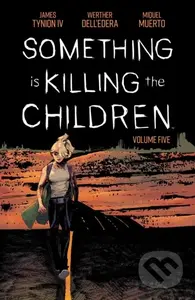 Something is Killing the Children Vol. 5 - James Tynion IV - kniha z kategorie Komiksy