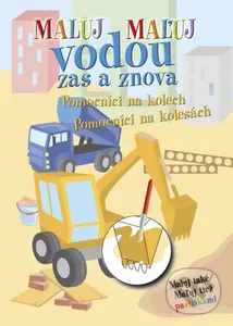 Maluj / Maľuj vodou zas a znova Pomocníci na kolesách